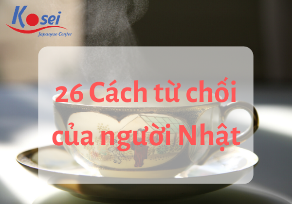 26 Cách từ chối của người Nhật